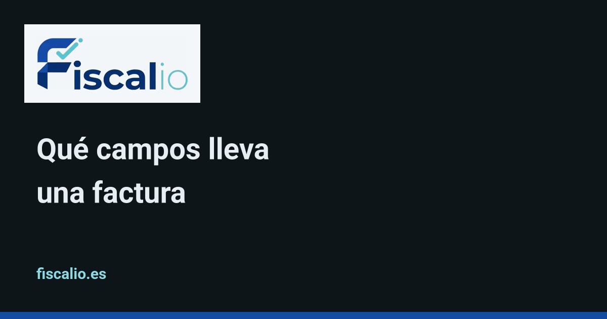Tarjeta de Fiscalio para la guía sobre los campos obligatorios de una factura de autónomo.